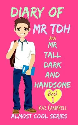 Cover of Diary of Mr TDH - AKA Mr Tall Dark and Handsome