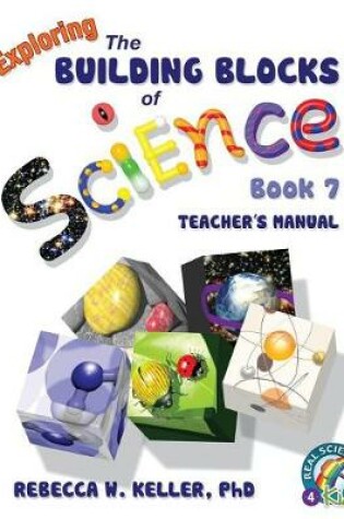 Cover of Exploring the Building Blocks of Science Book 7 Teacher's Manual