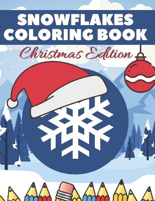 Book cover for Snowflake Coloring Book Christmas Edition