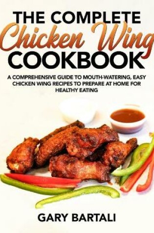 Cover of The Complete Chicken Wing Cookbook