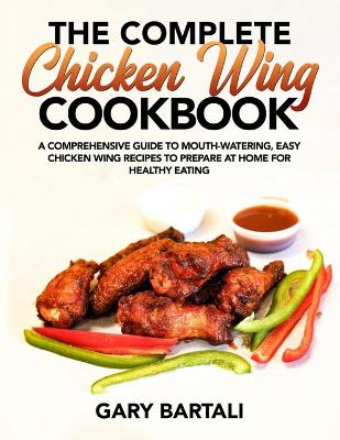 Cover of The Complete Chicken Wing Cookbook