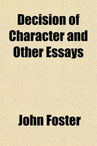 Cover of Decision of Character and Other Essays