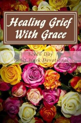 Cover of Healing Grief With Grace