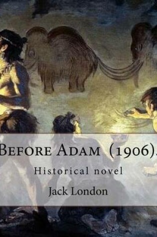 Cover of Before Adam (1906). By