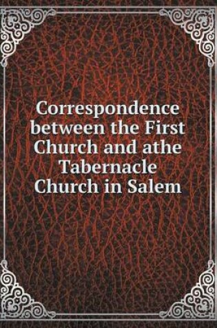 Cover of Correspondence between the First Church and athe Tabernacle Church in Salem