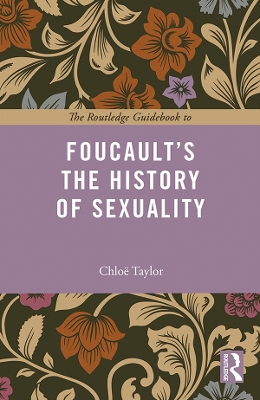 Book cover for The Routledge Guidebook to Foucault's The History of Sexuality