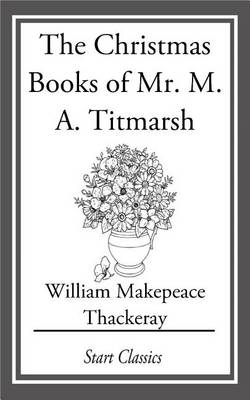 Book cover for The Christmas Books of Mr. M. A. Titm