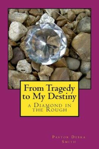 Cover of From Tragedy to My Destiny