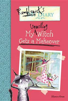 Book cover for Rumblewick's Diary #4: My Unwilling Witch Gets a Makeover