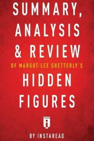 Cover of Summary, Analysis & Review of Margot Lee Shetterly's Hidden Figures by Instaread