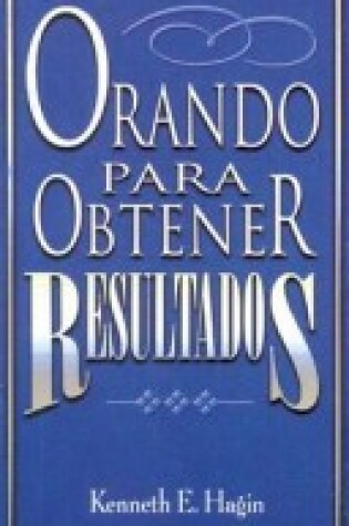 Cover of Orando Para Obtener Resultados