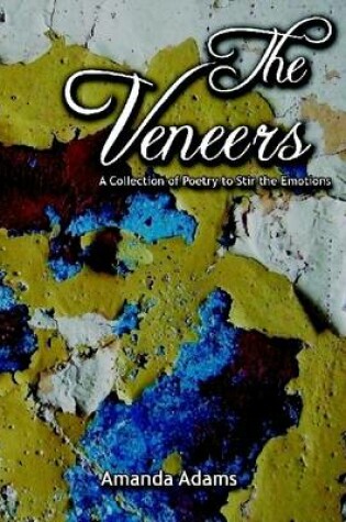 Cover of The Veneers: A Collection of Poetry to Stir the Emotions