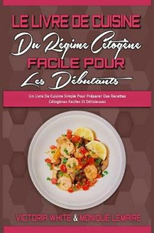 Cover of Le Livre De Cuisine Du Regime Cetogene Facile Pour Les Debutants