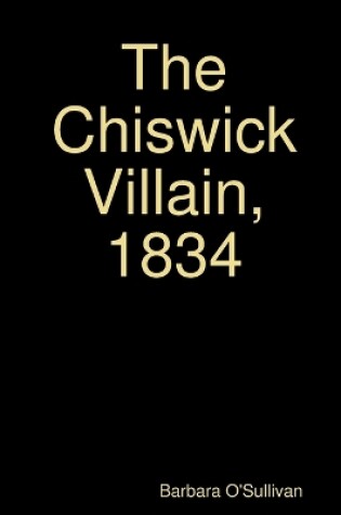 Cover of The Chiswick Villain, 1834