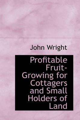 Book cover for Profitable Fruit-Growing for Cottagers and Small Holders of Land