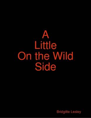 Book cover for A Little On the Wild Side