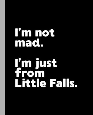 Book cover for I'm not mad. I'm just from Little Falls.