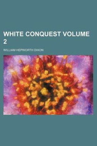 Cover of White Conquest Volume 2