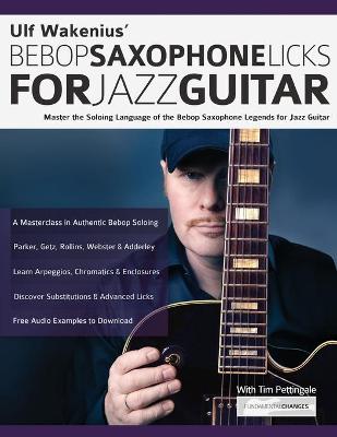 Book cover for Ulf Wakenius' Bebop Saxophone Licks for Jazz Guitar