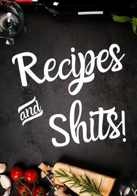 Book cover for Recipes and Shits