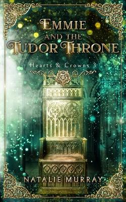Book cover for Emmie and the Tudor Throne