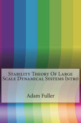 Cover of Stability Theory of Large Scale Dynamical Systems Intro