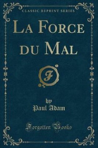 Cover of La Force Du Mal (Classic Reprint)
