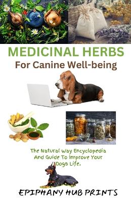 Cover of Medicinal Herbs for Canine Well-Being