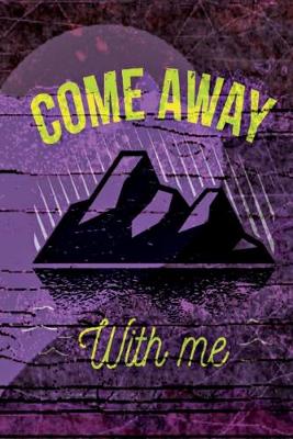 Book cover for Come Away With Me