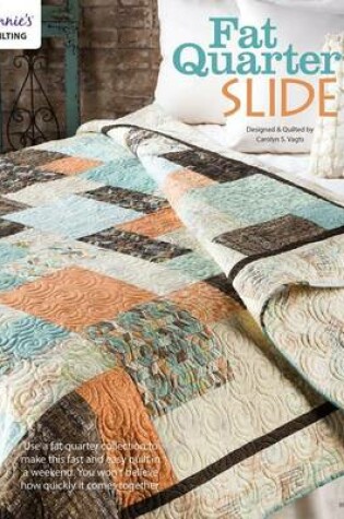 Cover of Fat Quarter Slide Quilt Pattern