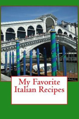 Cover of My Favorite Italian Recipes