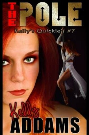 Cover of The Pole - Kelly's Quickie's #7