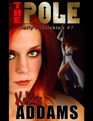 Book cover for The Pole - Kelly's Quickie's #7