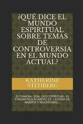 Book cover for ?que Dice El Mundo Espiritual Sobre Temas de Controversia En El Mundo Actual?