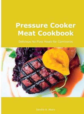 Book cover for Pressure Cooker Meat Cookbook