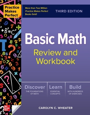 Cover of Practice Makes Perfect: Basic Math Review and Workbook, Third Edition