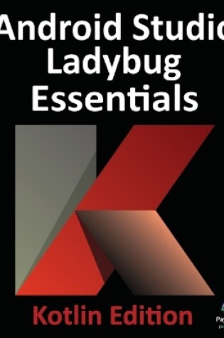 Cover of Android Studio Ladybug Essentials - Kotlin Edition