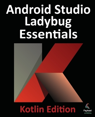 Book cover for Android Studio Ladybug Essentials - Kotlin Edition