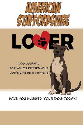 Book cover for American Staffordshire Lover Dog Journal