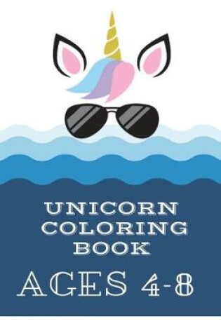 Cover of Unicorn Coloring Book Age 4-8