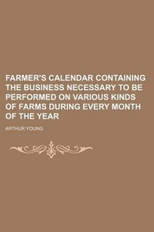 Cover of Farmer's Calendar Containing the Business Necessary to Be Performed on Various Kinds of Farms During Every Month of the Year