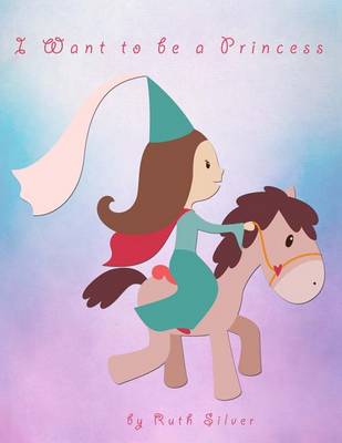 Book cover for I Want to Be a Princess