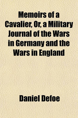 Book cover for Memoirs of a Cavalier, Or, a Military Journal of the Wars in Germany and the Wars in England