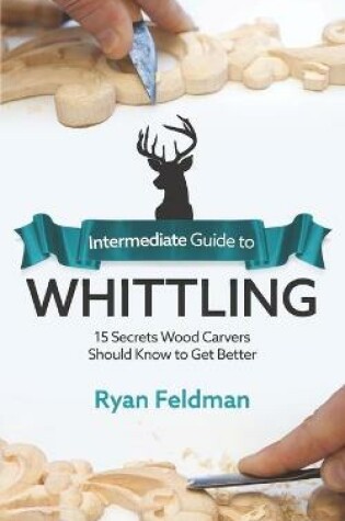 Cover of Intermediate Guide to Whittling