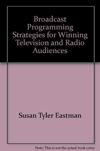Book cover for Broadcast Programming, Strategies for Winning Television and Radio Audiences