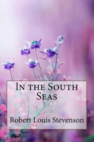 Cover of In the South Seas Robert Louis Stevenson