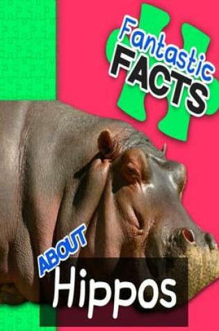 Cover of Fantastic Facts about Hippos