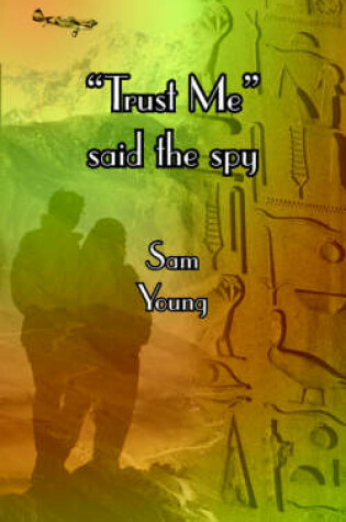 Cover of "Trust Me" Said the Spy