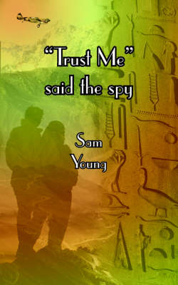 Book cover for "Trust Me" Said the Spy