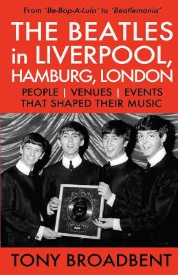 Cover of THE BEATLES in LIVERPOOL, HAMBURG, LONDON